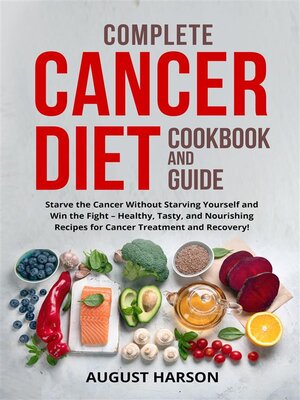 cover image of Complete cancer diet cookbook  and guide